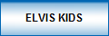 ELVIS KIDS